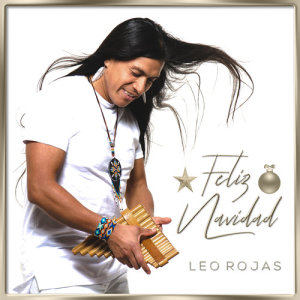 收聽Leo Rojas的Feliz Navidad歌詞歌曲
