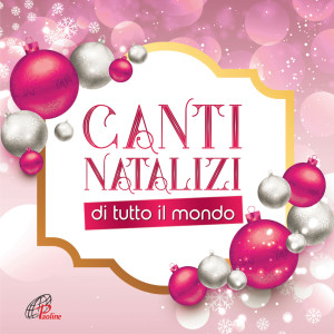 Artisti Vari的專輯Canti natalizi di tutto il mondo