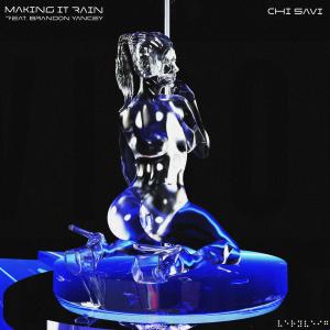 Album Making It Rain (Explicit) oleh Chi Savi