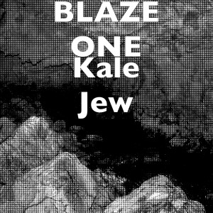 Listen to Kale Jew song with lyrics from Blaze One