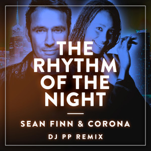 收聽Sean Finn的The Rhythm of the Night (DJ PP Dub Mix)歌詞歌曲