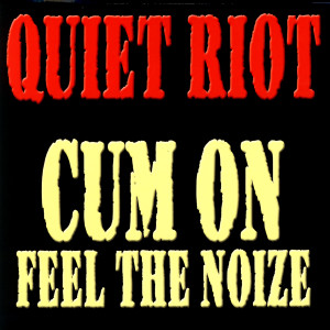 ดาวน์โหลดและฟังเพลง Cum On Feel The Noize พร้อมเนื้อเพลงจาก Quiet Riot