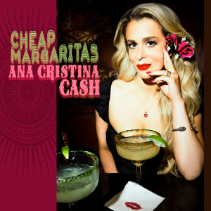 Album Cheap Margaritas from Ana Cristina Cash