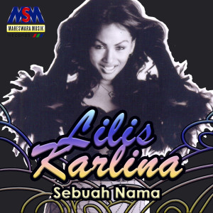 收听Lilis Karlina的Sebuah Nama歌词歌曲