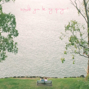 收聽Saevom的Would You Be My Spring? (with Kyeongmo)歌詞歌曲