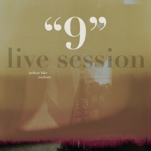 ดาวน์โหลดและฟังเพลง 9 Live Session (Single) พร้อมเนื้อเพลงจาก Nolton Lake