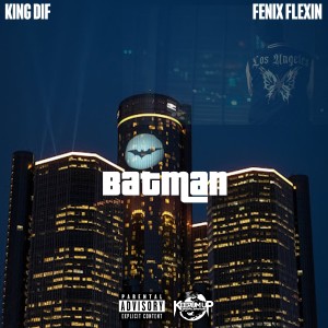 King Dif的專輯Batman (feat. Fenix Flexin) [Explicit]