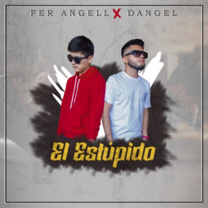 Listen to El Estúpido song with lyrics from Fer Angell