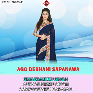 收听Nikku Singh的Ago Dekhani Sapanawa歌词歌曲