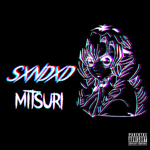 Listen to MITSURI (Explicit) song with lyrics from SXNDXD