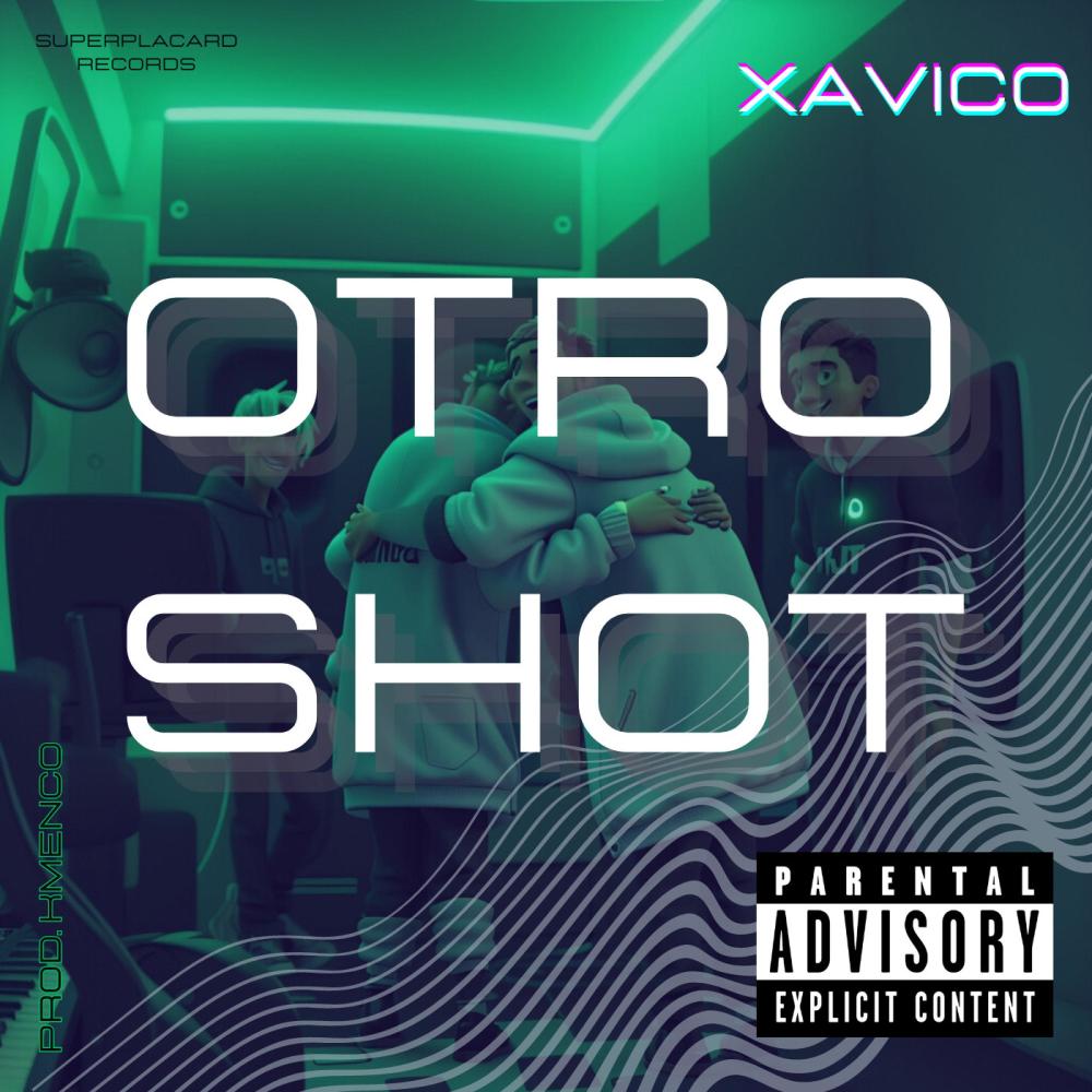 OTRO SHOT (feat. Xavico) (Explicit)