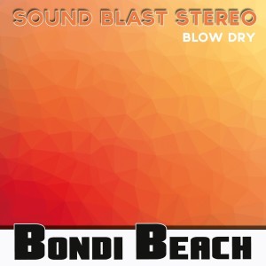 Sound Blast Stereo的專輯Blow Dry