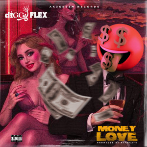 收聽diGGy Flex的Money Love (Explicit)歌詞歌曲
