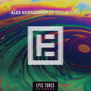 Listen to Feel Better (Original Mix) song with lyrics from Alex Kostadinov