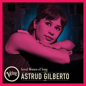 อัลบัม Great Women Of Song: Astrud Gilberto ศิลปิน Astrud Gilberto