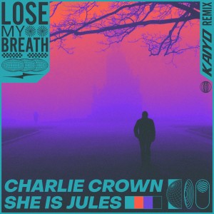 อัลบัม Lose My Breath (Kaiyo Remix) ศิลปิน Charlie Crown
