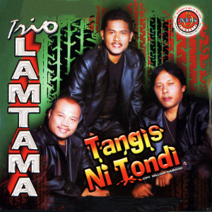 Dengarkan lagu Tangis Ni Tondi nyanyian Trio Lamtama dengan lirik