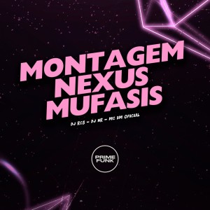 Listen to Montagem Nexus Mufasis (Explicit) song with lyrics from DJ RCS