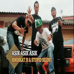Listen to Asik Asik Asik song with lyrics from Sindikat 31