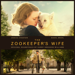 อัลบัม The Zookeeper's Wife (Original Motion Picture Soundtrack) ศิลปิน Harry Gregson-Williams
