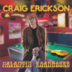 Craig Erickson的專輯Galactic Roadhouse