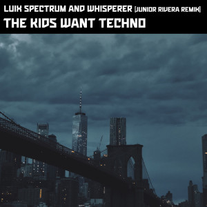 Album The Kids Want Techno from Luix Spectrum