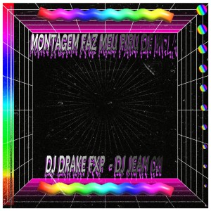 Dj DRAKE FXP的專輯Montagem Faz Meu Piro de Mola (Explicit)