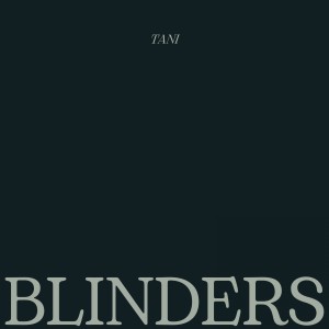 Tani的專輯Blinders