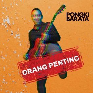 Album Orang Penting from Pongki Barata