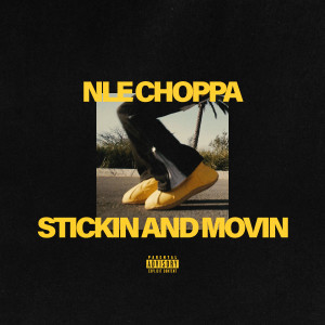 NLE Choppa的專輯Stickin And Movin (Explicit)