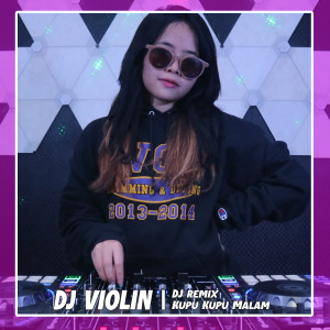 Dengarkan DJ Remix Kupu Kupu Malam lagu dari DJ Violin dengan lirik