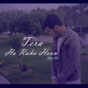 Listen to Tera Ho Raha Hoon song with lyrics from AD
