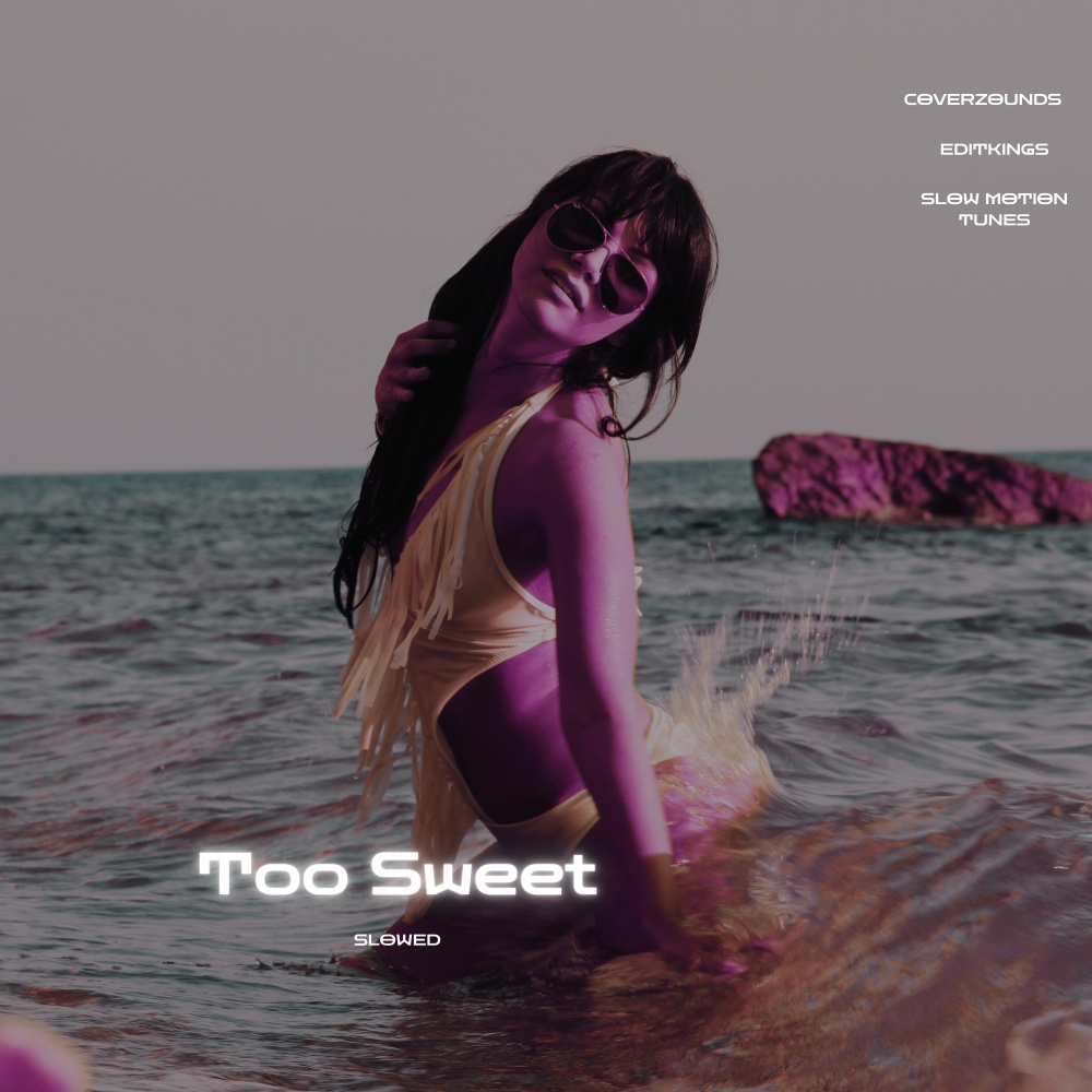Too Sweet (Slowed)