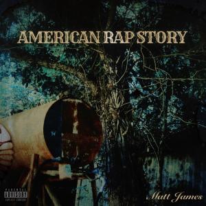 Matt James的專輯American Rap Story (Explicit)