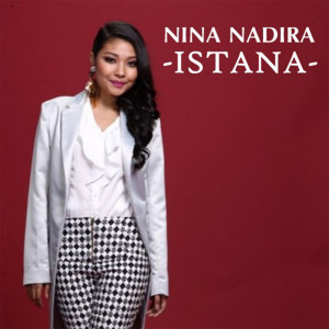ดาวน์โหลดและฟังเพลง Istana พร้อมเนื้อเพลงจาก Nina Nadira