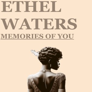 Ethel Waters的專輯Memories of You