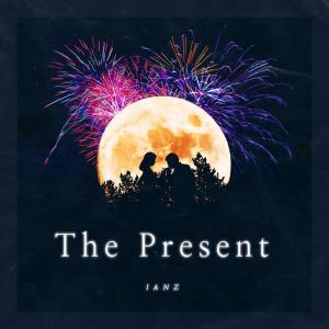 Dengarkan The Present lagu dari IANZ dengan lirik