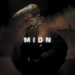 Listen to M.I.D.N (Explicit) song with lyrics from Nanik