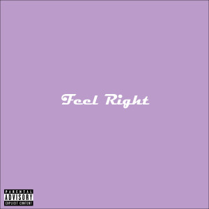 ดาวน์โหลดและฟังเพลง Feel Right (Explicit) พร้อมเนื้อเพลงจาก Austin Love