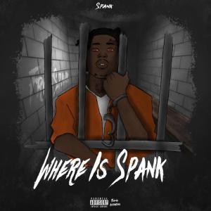 Album WHERE IS SPANK (Explicit) from Spank