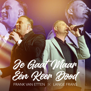 Frank van Etten的專輯Je Gaat Maar Één Keer Dood