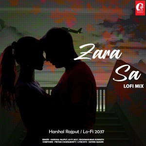 Listen to Zara Sa (Lofi Mix) song with lyrics from Harshal Rajput