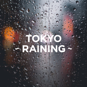 อัลบัม TOKYO - RAINING - ศิลปิน Japan Various Artists