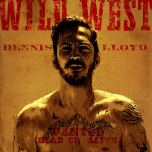 收聽Dennis Lloyd的Wild West (Explicit)歌詞歌曲