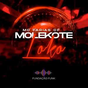 ดาวน์โหลดและฟังเพลง Molekote Loko พร้อมเนื้อเพลงจาก Mc Farias CF