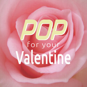 Various Artists的專輯Pop for Your Valentine