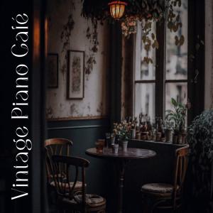 Album Vintage Piano Café (Classical Piano Background, Coffee House Jazz Ambience) oleh Piano Jazz Background Music Masters