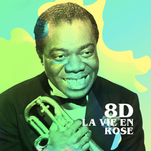 Dengarkan lagu La Vie En Rose (8D) nyanyian Louis Armstrong dengan lirik