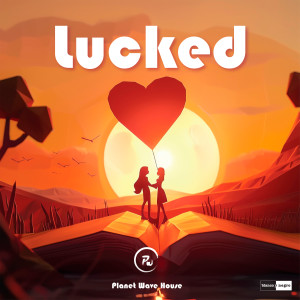 Planet Wave House的專輯Lucked