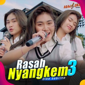Dengarkan Rasah Nyangkem 3 (Cover) lagu dari Dike Sabrina dengan lirik